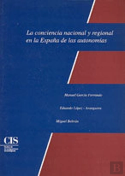 Bertrand.pt - La Conciencia Nacional Y Regional En La España De Las Autonomías