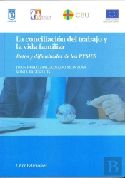 La Conciliación Del Trabajo Y La Vida Familiar. Retos Y Dificultades De Las Pymes