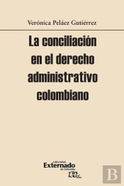 La Conciliación En El Derecho Administrativo Colombiano