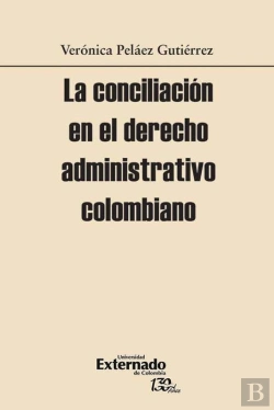 Bertrand.pt - La Conciliación En El Derecho Administrativo Colombiano