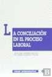 La Conciliación En El Proceso Laboral