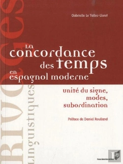 Bertrand.pt - La Concordance Des Temps En Espagnol Moderne ; Unité Du Signe, Modes, Subordination
