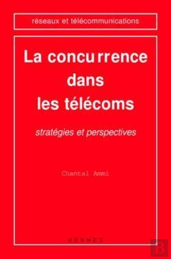 Bertrand.pt - La Concurrence Dans Les Telecoms Strategies Et Perspectives Coll Reseaux Et Telecommunications