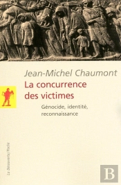 La Concurrence Des Victimes ; Génocide, Identité, Reconnaissance