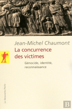Bertrand.pt - La Concurrence Des Victimes ; Génocide, Identité, Reconnaissance