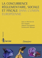 La Concurrence Réglementaire, Sociale Et Fiscale Dans L'Union Européenne