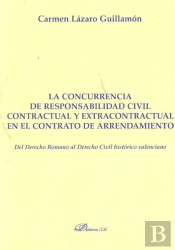 La Concurrencia De Responsabilidad Civil Contractual Y Extracontractual En El Contrato De Arrendamie
