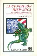 La Condición Hispánica : Reflexiones Sobre Cultura E Identidad En Los Estados Unidos