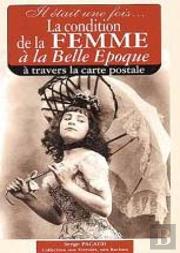 La Condition De La Femme À La Belle Époque À Travers Les Cartes Postales