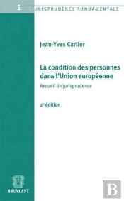 La Condition Des Personnes Dans L'Union Europeenne. Recueil De Jurisprudence