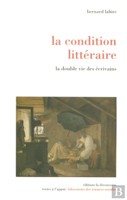 Bertrand.pt - La Condition Littéraire ; La Double Vie Des Écrivains