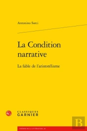 La Condition Narrative - La Fable De L'Aristotelisme
