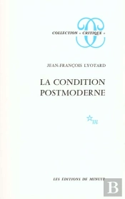 La Condition Postmoderne : Rapport Sur Le Savoir