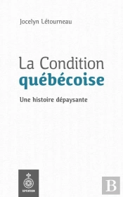 La Condition Québécoise. Une Histoire Dépaysante