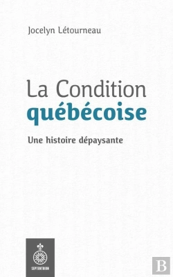Bertrand.pt - La Condition Québécoise. Une Histoire Dépaysante