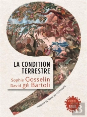 La Condition Terrestre :  Habiter La Terre En Communs