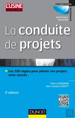 Bertrand.pt - La Conduite De Projets ; Les 101 Règles Pour Piloter Vos Projets Avec Succès (3e Édition)