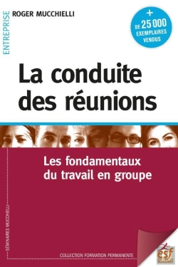 Bertrand.pt - La Conduite Des Reunions - Les Fondamentaux Du Travail En Groupe