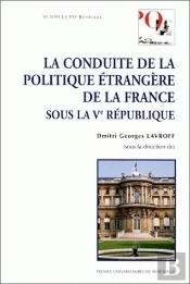 La Conduite Politique Étrangère De La France Sous La Ve République