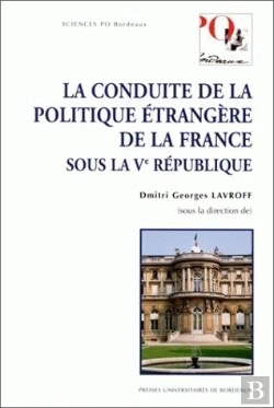 Bertrand.pt - La Conduite Politique Étrangère De La France Sous La Ve République
