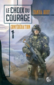 La Confederation, T.1 : Le Choix Du Courage