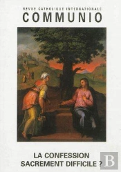 La Confession Sacrement Difficile? - Communio T. Xxix/2 N 172 Mars-Avril 2004