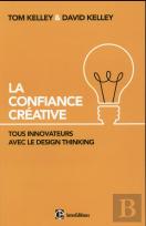 La Confiance Créative ; Tous Innovateurs Avec Le Design Thinking ! Vous Aussi !