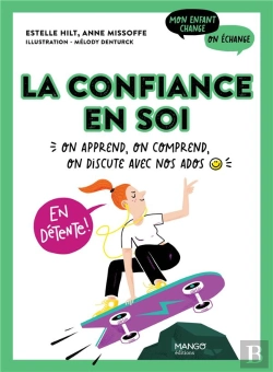 Bertrand.pt - La Confiance En Soi : On Apprend, On Comprend, On Discute Avec Nos Ados