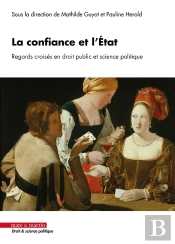 La Confiance Et L'État : Regards Croisés En Droit Public Et Science Politique