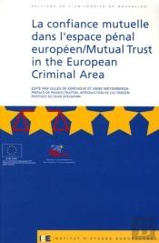La Confiance Mutuelle Dans L'Espace Pénal Européen/Mutual Trust In The European Criminal Area