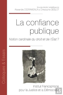 Bertrand.pt - La Confiance Publique - Vol194 - Notion Cardinale Du Droit Et De L Etat ?