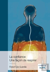 La Confiance : Une Façon De Respirer