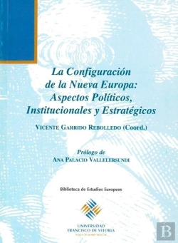 Bertrand.pt - La Configuración De La Nueva Europa: Aspectos Políticos, Institucionales Y Estratégicos