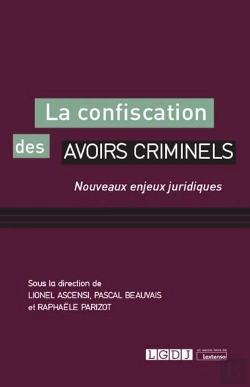 Bertrand.pt - La Confiscation Des Avoirs Criminels ; Nouveaux Enjeux Juridiques