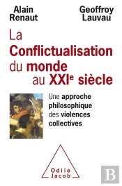La Conflictualisation Du Monde Au Xxie Siècle ; Une Approche Philosophique Des Violences Collectives