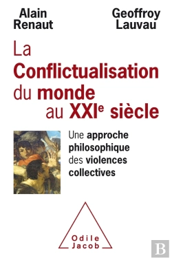 Bertrand.pt - La Conflictualisation Du Monde Au Xxie Siècle ; Une Approche Philosophique Des Violences Collectives