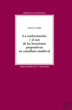 Bertrand.pt - La Conformación Y El Uso De Las Locuciones Prepositivas En Castellano Medieval