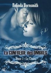 La Confrérie Des Ombres T.1 ; Le Chaos