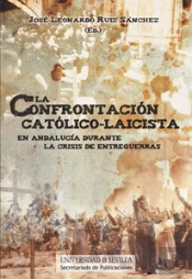 La Confrontación Católico-Laicista En Andalucía Durante La Crisis De Entreguerras