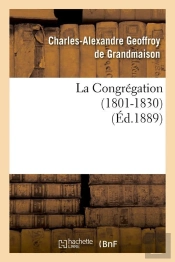 La Congregation 1801 1830 Edition 1889