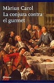 La Conjura Contra El Gurmet