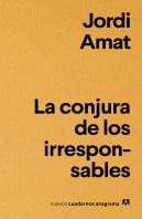 La Conjura De Los Irresponsables