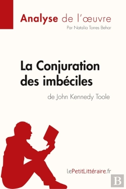 Bertrand.pt - La Conjuration Des Imbéciles De John Kennedy Toole (Analyse De L'Oeuvre) - Comprendre La Litterature