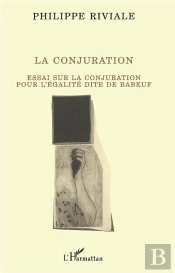 La Conjuration ; Essai Sur La Conjuration Pour L'Égalité Dite De Babeuf