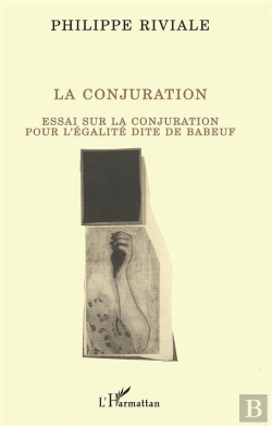 Bertrand.pt - La Conjuration ; Essai Sur La Conjuration Pour L'Égalité Dite De Babeuf