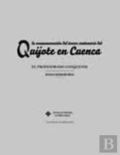 La Conmemoración Del Tercer Centenario Del Quijote En Cuenca