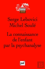 La Connaissance De L'Enfant Par La Psychanalyse (2e Édition)