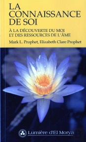 La Connaissance De Soi - A La Decouverte Du Moi Et Des Ressources De L'Ame