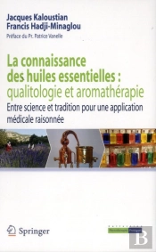 La Connaissance Des Huiles Essentielles : Qualitologie Et Aromatherapie