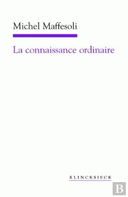 Bertrand.pt - La Connaissance Ordinaire : Précis De Sociologie Compréhensive